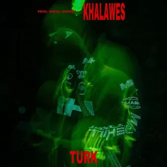 KHALAWES by TURK