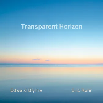 Transparent Horizon by Eric Rohr