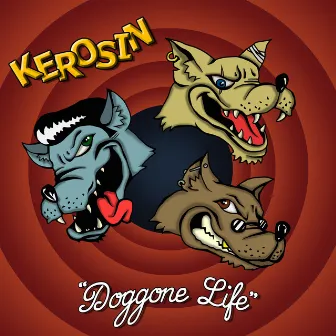 Doggone Life by Kerosin