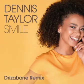 Smile (Drizabone Remix) by Dennis Taylor