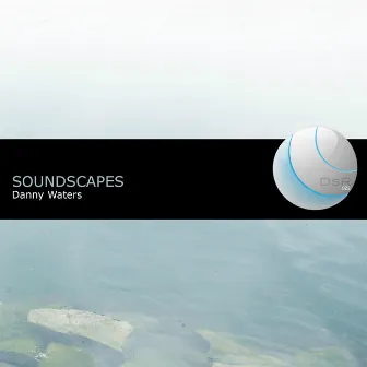 Soundscapes by Danny Waters