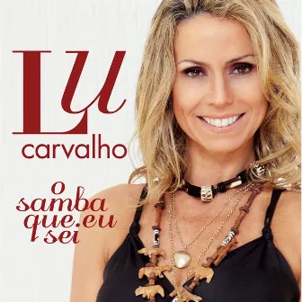 O Samba Que Eu Sei by Lu Carvalho