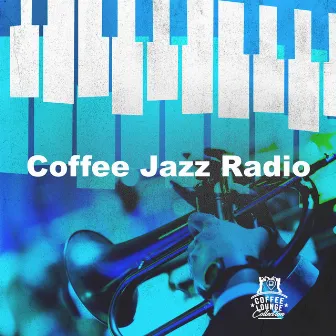 Coffee Jazz Radio by Coffee Lounge Collection