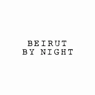 Beirut By Night by ddp