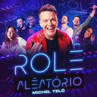 Rolê Aleatório (Ao Vivo) by Michel Teló