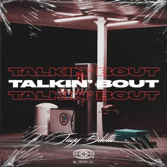 Talkin' Bout by Jayy Bilotti