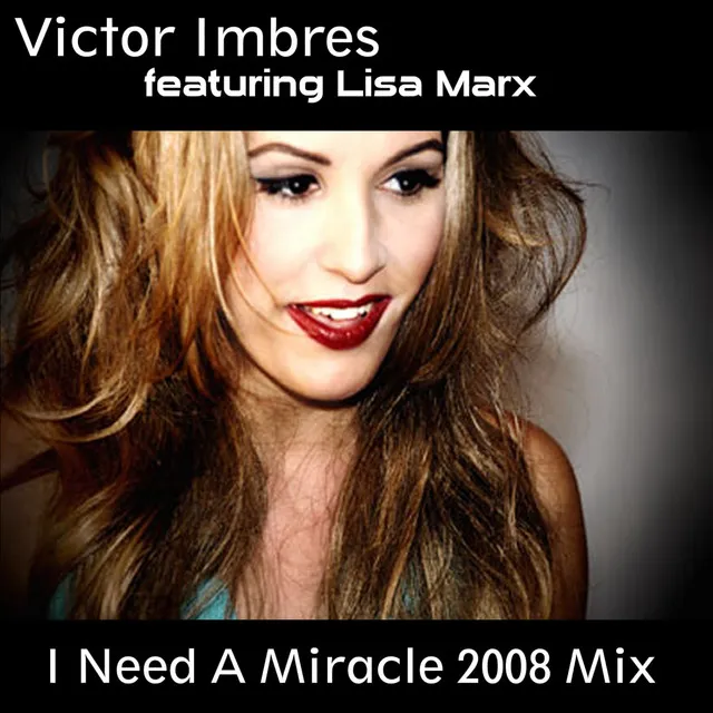 I Need A Miracle - 2008 Club Mix