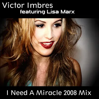 I Need A Miracle 2008 Mix by Victor Imbres