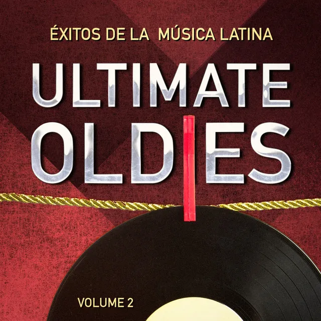 Ultimate Oldies: Éxitos De La Música Latina. Vol. 2