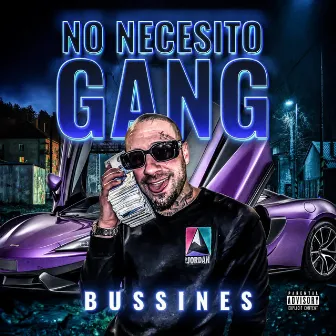 No Necesito Gang by Bussines