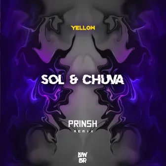 Sol & Chuva (PRINSH Remix) by YELLOW