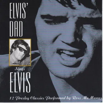 Elvis' Dad Sings Elvis by Ross McManus