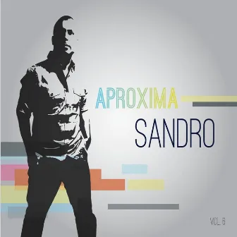 Aproxima, Vol. 6 by Sandro