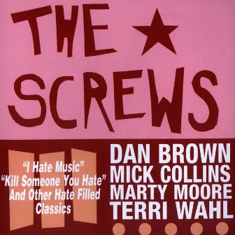 Hate-Filled Classics by The Screws