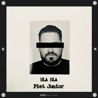 Bla Bla by Piet Junior