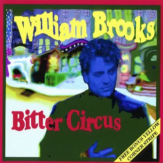 Bitter Circus by William Brooks