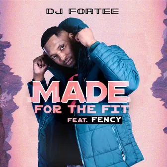 Made For The Fit by DJ Fortee