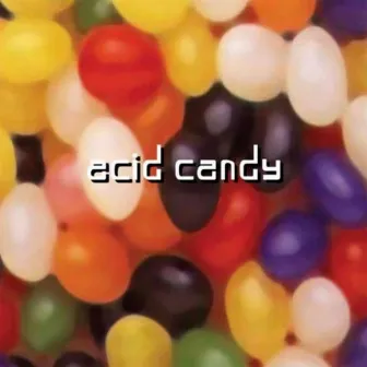 Acid Candy by Acid Candy