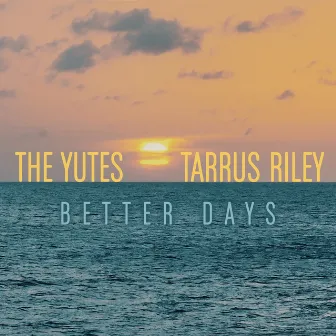 Better Days by The Yutes