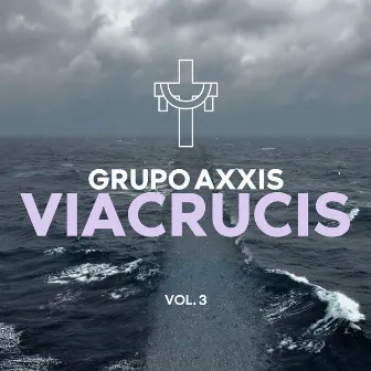 Viacrucis Vol. 3 by Grupo AXXIS