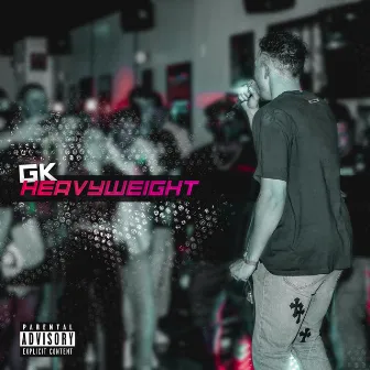 Heavyweight by GK