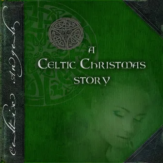 A Celtic Christmas Story by The Celtic Angels