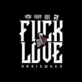 Fuck Love by Nanis Weed