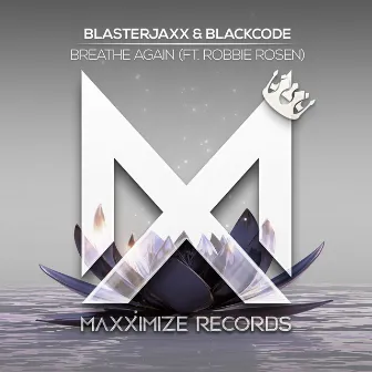 Breathe Again (feat. Robbie Rosen) by Blackcode