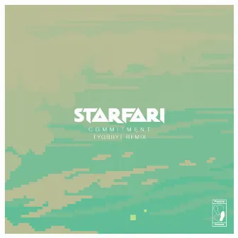 Commitment (TYGRBYT remix) by Starfari