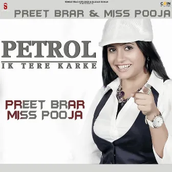 Petrol Ik Tere Karke by Preet Brar