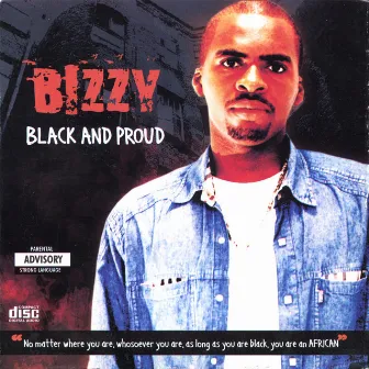 Black and proud by Bizzy