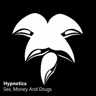 Sex, Money And Drugs by Hypnotica (Bo)