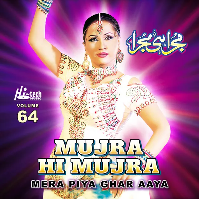 Mera Piya Ghar Aaya (Mujra Hi Mujra), Vol. 64