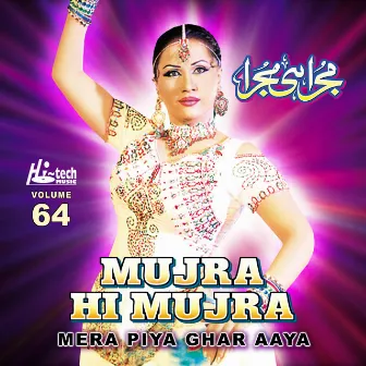 Mera Piya Ghar Aaya (Mujra Hi Mujra), Vol. 64 by Saima Jehan