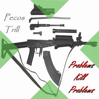 Problems Kill Problems - Single by Pecos Trill