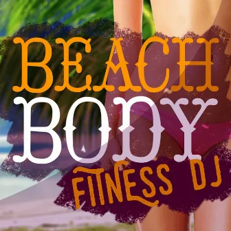 Beach Body Fitness DJ by Unknown Artist