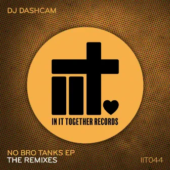 No Bro Tanks EP - The Remixes by DJ Dashcam