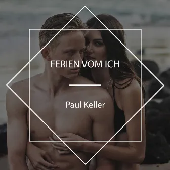 Ferien vom Ich by Paul keller