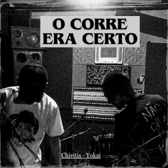 O Corre Era Certo by Yokai