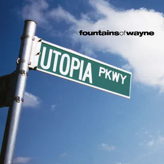 Utopia Parkway by Fountains Of Wayne