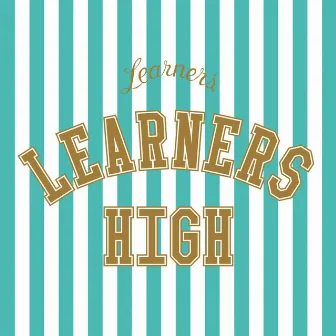 LEARNERS HIGH by LEARNERS