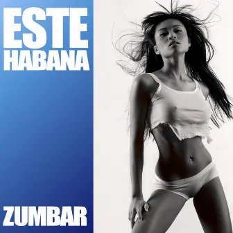 Zumbar by Este Habana