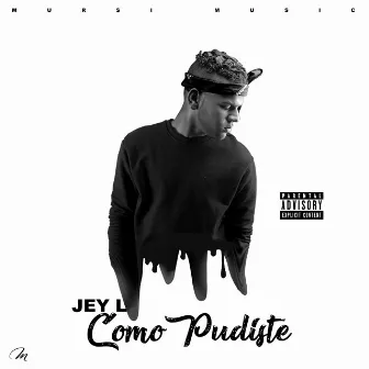 Como Pudiste by Jey L