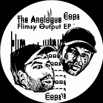 Flimsy Output - EP by Analogue Cops