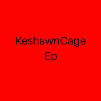 Keshawn Cage Ep by KeshawnCage