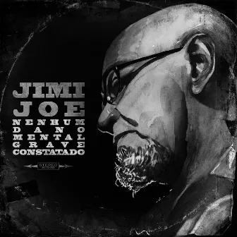 Nenhum Dano Mental Grave Constatado by Jimi Joe