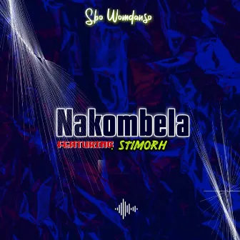 Nakombela (Extended Version) by Sbo womdanso