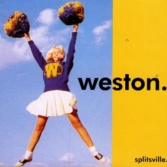 Splitsville by Weston