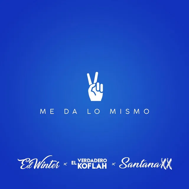 Me da Lo Mismo (feat. El Verdadero Koflah & Santana XX)