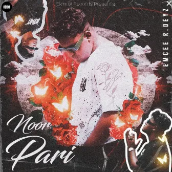 Noor Pari by EMCEE R.DEYZ